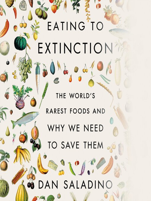 Title details for Eating to Extinction by Dan Saladino - Available